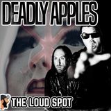 Ep #494 Deadly Apples Interview on The Loud Spot