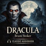 Dracula by Bram Stoker | Classic Gothic Horror Audiobook | The Original Vampire Novel Part 1