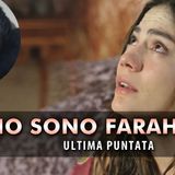 Io Sono Farah, Ultima Puntata: Finale Amaro Per La Soap Turca!