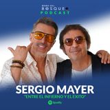 Entre el infierno y el éxito | Sergio Mayer | #MemodelBosque