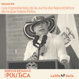 Los ingredientes de la Junta del Narcotráfico de la que habla Petro