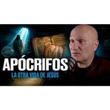 Apócrifos, la otra vida de Jesús  Ep.3