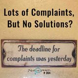 "EPISODE 364  Lots of Complaints but no Solutions?