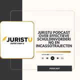Juristu podcast over effectieve schuldinvordering en incassotrajecten