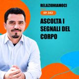 Episodio 342 - Il corpo ti parla, ma tu lo ascolti?