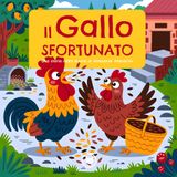 Il Gallo Sfortunato | Storie per bambini | Fiabe per bambini | Favole dal mondo raccontate