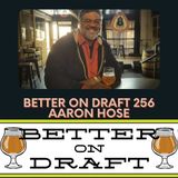 Better on Draft 256 - Aaron Hose