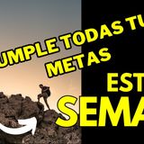 Crea Tu Propia Realidad y Cumple tus Metas esta Semana 🚀✨