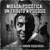 PSICOSIS, Tributo - MISTERIO REEL PODCAST