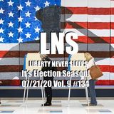 It's Election Season! 07/21/20 Vol. 9 #134