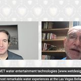 Mark Fuller, CEO Water Entertainment Technologies, worlds largest performing fountains Dubai Expo, Bellagio Las Vegas