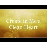 Create In Me A Clean Heart. -Stacey Lunsford