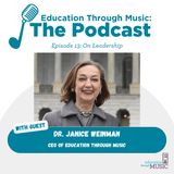 Episode 13: On Leadership with ETM CEO, Dr. Janice Weinman