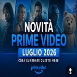 Prime Video Luglio 2026_ Le Novità da Non Perdere