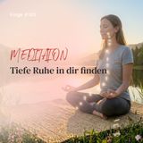 Tiefe Ruhe in dir finden| ca. 23 Min | Folge 163