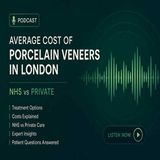 Average Cost of Porcelain Veneers in London  NHS vs Private