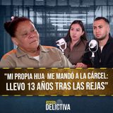 Mi hija me metió a la cárcel: me acusó de “haberla vendido” y terminé con 22 años de condena