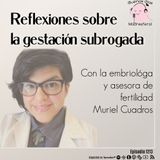 Reflexiones sobre la gestación subrogada con la embrióloga y asesora de fertilidad Muriel Cuadros @murielembryo
