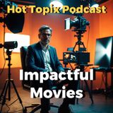 Impactful Movies Part 1