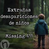 Extrañas desapariciones de niños - Missing 411