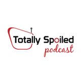 This Is The Last Episode Of The Totally Spoiled Podcast