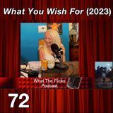 WTF 72 “What You Wish For” (2023)