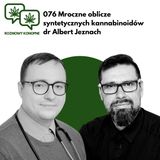 076 Mroczne oblicze syntetycznych kannabinoidów dr Albert Jeznach