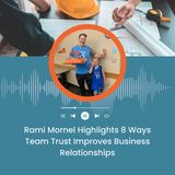 Rami Mornel Highlights 8 Ways Team Trust Improves Business Relationships