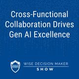 Cross-Functional Collaboration Drives Gen AI Excellence