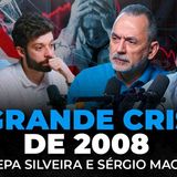 CRISE DE 2008_ HISTÓRIA E IMPACTOS ATUAIS (Sérgio Machado e Pepa Silveira) _ Os Economistas 140
