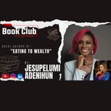 "Eating to Wealth" // On Air Book Club With Jesupelumi Adenihun