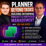 Planner Beyond Tasks: Building Enterprise Project & Portfolio Management with Erik van Hurck [MVP]