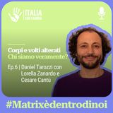 Corpi mercificati, volti alterati. Chi siamo veramente - Matrix è dentro di noi #6
