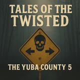 The Yuba County Five: The Boys Who Vanished