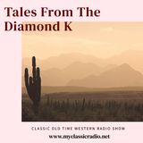 Tales From The Diamond K xxxx51, episode 5 The Squaw Man's Fortune