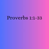PROVERBS 1:1-33 KJV