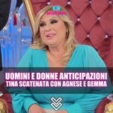 Uomini e Donne Anticipazioni: Tina Scatenata Si Accapiglia Con Agnese e Gemma!
