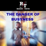 The Danger of Busyness - 1:21:26, 6.50 PM