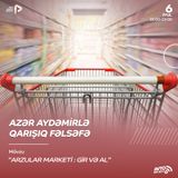 “Arzular marketi: Gir və al” I "Qarışıq Fəlsəfə" #12