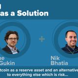 EP13_Nik Bhatia - Bitcoin as a Reserve Asset and as an Alternative to Everything Else Which is Risk