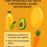 Vitamina E: come potenziarla nel piatto e proteggerne l’azione antiossidante