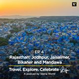 Ep 4: Rajasthan: Jodhpur, Jaisalmer, Bikaner & Mandawa