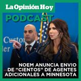 El gobierno enviará “cientos” de agentes federales adicionales a Minnesota.