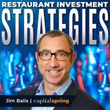 CapitalSpring's Jim Balis on Restaurant Investment Strategies