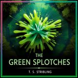 The Green Splotches: A Journey Through Science and Imagination | Chapter 3