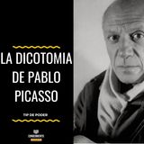 La Dicotomía de Pablo Picasso - Tip de Poder