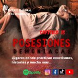 Posesiones demoníacas Ep.15 - Exorcismos y más