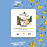 Progetto Leggimi 0/6 Podcast di lettura "Che fretta c'è?”