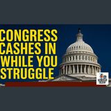 Congress Cashes In While You Struggle | Karel Cast 25-147