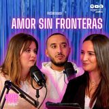 Amor sin fronteras | Naked Talks | T4E5